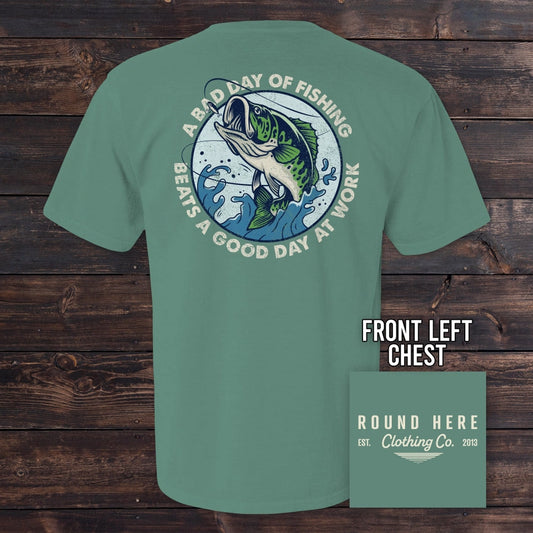 'Round Here Bad Day of Fishing Tee